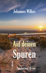 Johannes Wilkes: Auf deinen Spuren, Buch