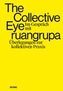 : The Collective Eye im Gespräch mit ruangrupa, Buch