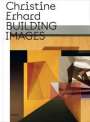Christine Erhard: Building Images, Buch