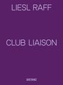 Liesl Raff: Club Liaison, Buch