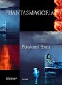 Poulomi Basu: Phantasmagoria, Buch