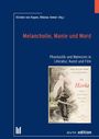 Titel: Melancholie, Manie und Mord. Thema: Phantastik und Wahnsinn in Literatur, Kunst und Film. Enthält ein Buchcover.