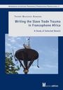 "Writing the Slave Trade Trauma in Francophone Africa" von Thierry Boudjekeu Kamgang. Oben ist eine Skulptur; unten ein Logo.
