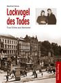 "Lockvogel des Todes" von Manfred Henze, True Crime. Schwarz-weißes Foto zweier Frauen, Szene von Hannover. Edition Falkenberg.
