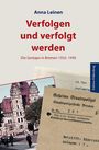 "Anna Leinen: Verfolgen und verfolgt werden. Die Gestapo in Bremen 1933–1945." Dokumente und Gebäude ergänzen den Text.
