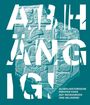 : Abhängig!, Buch