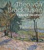 Theo von Brockhusen. Farben im Licht, Buch
