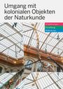 Umgang mit kolonialen Objekten der Naturkunde, Buch