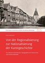 Alena Janatková: Von der Regionalisierung zur Nationalisierung der Kunstgeschichte, Buch