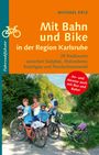 Michael Erle: Mit Bahn und Bike in der Region Karlsruhe, Buch
