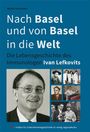 „Nach Basel und von Basel in die Welt“ – Lebensgeschichte des Immunologen Ivan Lefkovits. Fotos von ihm in verschiedenen Lebensphasen.