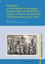 "Waldensische Minderheit in Bewegung (1600–1900)". Bild: Menschen in historischen Gewändern bei einer Stadtszene.