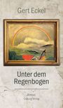 Gert Eckel: Unter dem Regenbogen, Buch
