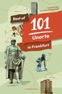 Frank Berger: Best of 101 Unorte in Frankfurt, Buch