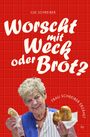 Ilse Schreiber: Worscht mit Weck oder Brot?, Buch