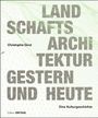 Christophe Girot: Landschaftsarchitektur gestern und heute, Buch