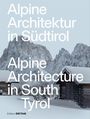 : Alpine Architektur in Südtirol/Alpine Architecture in South Tyrol, Buch