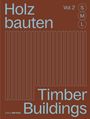 : Holzbauten S, M, L / Timber Buildings S, M, L (Vol. 2), Buch