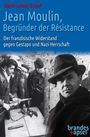 Dierk Ludwig Schaaf: Jean Moulin, Begründer der Résistance, Buch