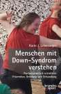 Karin J. Lebersorger: Menschen mit Down-Syndrom verstehen, Buch