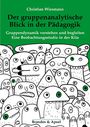 Christian Wiesmann: Der gruppenanalytische Blick in der Pädagogik, Buch