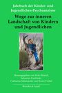 : Wege zur inneren Landschaft von Kindern und Jugendlichen, Buch