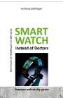 Andreas Böhlinger: Smartwatch instead of Doctors, Buch