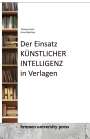 Thomas Palm: Der Einsatz von künstlicher Intelligenz in Verlagen, Buch