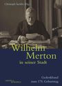 : Wilhelm Merton in seiner Stadt, Buch