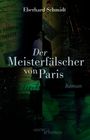 Eberhard Schmidt: Die Meisterfälscher von Paris, Buch
