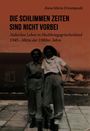 "DIE SCHLIMMEN ZEITEN SIND NICHT VORBEI." Zwei Frauen stehen eng beisammen, Hintergrund: Gebäude und Landschaft.