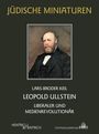 „Jüdische Miniaturen“, „Lars-Broder Keil“, „Leopold Ullstein“, „Liberaler und Medienrevolutionär“. Bild von einem Mann in Anzug.