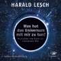 Harald Lesch: Was hat das Universum mit mir zu tun?, MP3