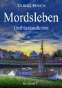 Ulrike Busch: Mordsleben. Ostfrieslandkrimi, Buch