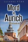 Susanne Ptak: Mord in Aurich. Ostfrieslandkrimi, Buch