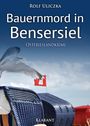 Rolf Uliczka: Bauernmord in Bensersiel. Ostfrieslandkrimi, Buch