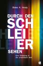 Blake K. Healy: Durch den Schleier sehen, Buch