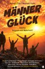 "Männer Glück. Stärke beginnt mit Wahrheit!" Autoren: Rainer Zilly, Michael Stahl. Vier Männer unter Sonnenuntergang.