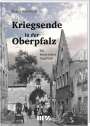 Rainer Ostermann: Kriegsende in der Oberpfalz, Buch
