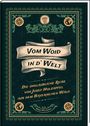Buchtitel: "Vom Woid in d’ Welt". Untertitel: "Die unglaubliche Reise von Josef Holzapfel aus dem Bayerischen Wald". Dekorative Umrandung.