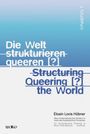 Die Welt strukturieren queeren [?], Buch