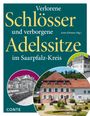 „Verlorene Schlösser und verborgene Adelssitze im Saarpfalz-Kreis.“ Unten sind Bilder von Herrenhäusern.