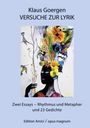 Titel: Klaus Goergen - VERSUCHE ZUR LYRIK. Zwei Essays und 23 Gedichte. Darstellung: Bunte Blumen und ein Vogel.