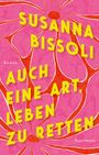 Susanna Bissoli: Auch eine Art, Leben zu retten, Buch