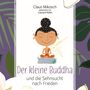 Claus Mikosch: Der kleine Buddha und die Sehnsucht nach Frieden, CD,CD,CD