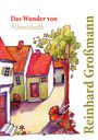 Reinhard Großmann: Das Wunder von Altenstedt, Buch