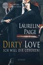 Laurelin Paige: Dirty Love - Ich will dir gehören!, Buch