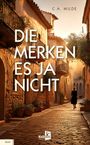 C. A. Milde: Die merken es ja nicht, Buch