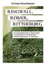 Christian Brachthäuser: Ringwall, Römer, Ritterburg, Buch