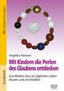 Angelika Paintner: Mit Kindern die Perlen des Glaubens entdecken, Buch